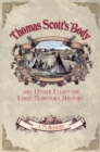 Image for Thomas Scott&#39;s Body: And Other Essays on Early Manitoba History