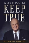 Image for Keep True: A Life in Politics