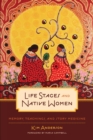 Image for Life Stages and Native Women: Memory, Teachings, and Story Medicine