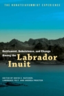 Image for Settlement, Subsistence, and Change Among the Labrador Inuit: The Nunatsiavummiut Experience