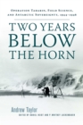 Image for Two Years Below the Horn: Operation Tabarin, Field Science, and Antarctic Sovereignty, 1944-1946
