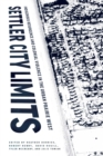 Image for Settler City Limits: Indigenous Resurgence and Colonial Violence in the Urban Prairie West