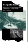 Image for As Long as the Rivers Run : Hydroelectric Development and Native Communities