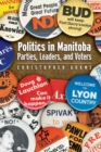 Image for Politics in Manitoba : Parties, Leaders, and Voters