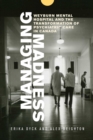 Image for Managing Madness : Weyburn Mental Hospital and the Transformation of Psychiatric Care in Canada