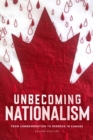 Image for Unbecoming Nationalism : From Commemoration to Redress in Canada
