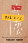 Image for Making Believe : Questions About Mennonites and Art