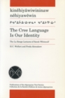 Image for The Cree Language Is Our Identity: The La Ronge Lectures of Sarah Whitecalf/kinehiyawiwininaw Nehiyawewin.