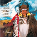 Image for The ghost and Lone Warrior  : an Arapaho legend