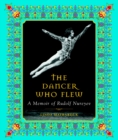 Image for The Dancer Who Flew : A Memoir of Rudolf Nureyev