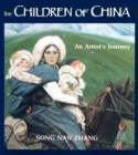 Image for The Children of China : An Artist&#39;s Journey