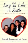 Image for Love Ya Like a Sister : A Story of Friendship