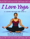 Image for I Love Yoga : A Source Book for Teens