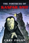 Image for The Fortress of Kaspar Snit
