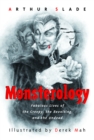 Image for Monsterology : Fabulous Lives of the Creepy, the Revolting, and the Undead
