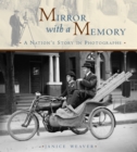 Image for Mirror with a Memory : A Nation&#39;s Story in Photographs