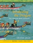 Image for Awakening the dragon  : the dragon boat festival