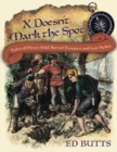 Image for X Doesn&#39;t Mark the Spot : Tales of Pirate Gold, Buried Treasure, and Lost Riches