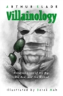 Image for Villainology : Fabulous Lives of the Big, the Bad, and the Wicked