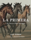 Image for La Primera : The Story of Wild Mustangs
