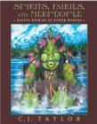 Image for Spirits, Fairies, and Merpeople : Native Stories of Other Worlds