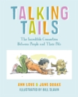 Image for Talking Tails : The Incredible Connection Between People and Their Pets