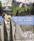 Image for The Man Who Made Parks : The Story of Parkbuilder Frederick Law Olmsted