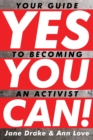 Image for Yes You Can! : Your Guide to Becoming an Activist