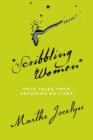 Image for &quot;Scribbling Women&quot; : True Tales from Astonishing Lives