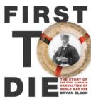 Image for First to die  : the first Canadian casualties of World War I