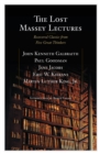 Image for The Lost Massey Lectures : Recovered Classics from Five Great Thinkers