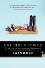 Image for One Bird&#39;s Choice: A Year in the Life of an Overeducated, Underemployed Twenty-Something Who Moves Back Home