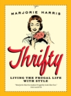 Image for Thrifty : Living the Frugal Life with Style