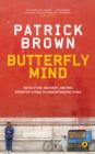 Image for Butterfly Mind: Revolution, Recovery, and One Reporter&#39;s Road to Understanding China