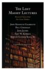 Image for The Lost Massey Lectures: Recovered Classics from Five Great Thinkers