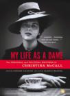 Image for My Life as a Dame: The Personal and Political Writings of Christina McCall
