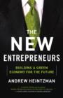 Image for The New Entrepreneurs: Building a Green Economy for the Future