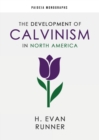 Image for The Development of Calvinism in North America