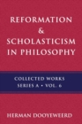 Image for Reformation &amp; Scholasticism : The Philosophy of the Cosmonomic Idea and the Scholastic Tradition in Christian Thought