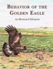Image for Behavior of the Golden Eagle : an illustrated ethogram