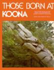 Image for Those Born at Koona : the totem poles of the Haida village Skedans, Haida Gwaii