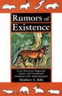 Image for Rumors of Existence : Newly Discovered, Supposedly Extinct &amp; Unconfirmed