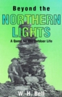 Image for Beyond the Northern Lights : A Quest for the Outdoor Life