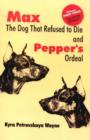 Image for Max - The Dog that Refused to Die : &amp; Pepper&#39;s Ordeal