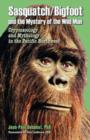 Image for Sasquatch/Bigfoot and the Mystery of the Wild Man : Cryptozoology and Mythology in the Pacific Northwest