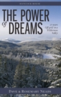 Image for The power of dreams  : 27 years off-grid in a wilderness valley