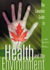 Image for The Canadian Guide to Health and the Environment