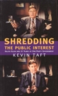Image for Shredding the Public Interest : Ralph Klein and 25 Years of One-Party Government