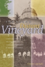 Image for The Lord's Distant Vineyard : A History of the Oblates and the Catholic Community in British Columbia