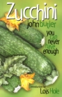 Image for Zucchini : You Can Never Have Enough